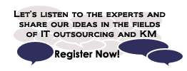 Let's listen to the experts and share our ideas in the fields of IT outsourcing and KM